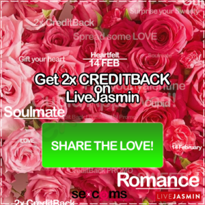 LiveJasmin Valentine promo 2x CreditBack Share the Love